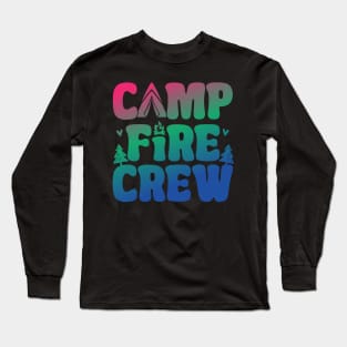 Camp Fire Crew Camping Life Happy Camper Camping Firepit Long Sleeve T-Shirt